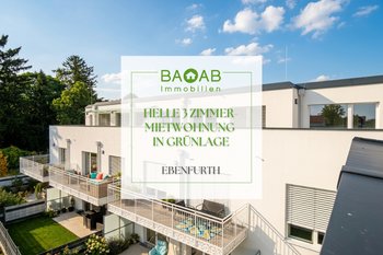 ERSTBEZUG: SEHR HELLE 3-ZIMMERWOHNUNG IN GRÜNLAGE - EBENFURTH